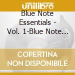 Blue Note Essentials - Vol. 1-Blue Note Essentials cd