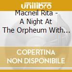 Macneil Rita - A Night At The Orpheum With Va cd