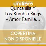 Quintanilla Y Los Kumbia Kings - Amor Familia Y Respeto cd