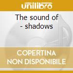 The sound of - shadows cd musicale di The shadows + 9 bt