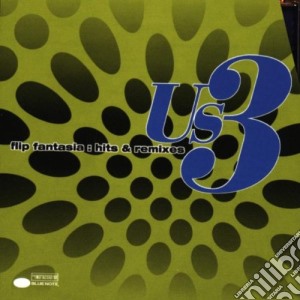 Us3 - Flip Fantasia-Hits & Remixes cd musicale di US3