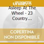 Asleep At The Wheel - 23 Country Classics