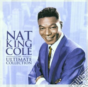 Nat King Cole - The Ultimate Collection cd musicale di COLE NAT KING