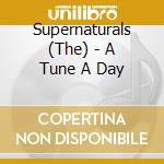 Supernaturals (The) - A Tune A Day cd