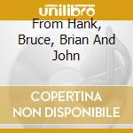 From Hank, Bruce, Brian And John cd musicale di THE SHADOWS