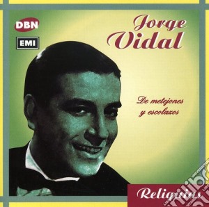 Jorge Vidal - De Metejones Y Escolazos cd musicale di Jorge Vidal