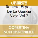 Roberto Firpo - De La Guardia Vieja Vol.2 cd