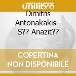 Dimitris Antonakakis - S?? Anazit?? cd