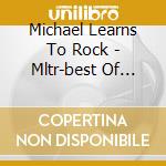 Michael Learns To Rock - Mltr-best Of Album cd