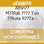 Athin?? M??Rali ???? Ton ??Rota R??Ta - cd