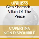 Glen Sharrock - Villain Of The Peace cd