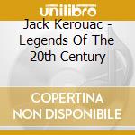 Jack Kerouac - Legends Of The 20th Century cd