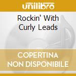 Rockin' With Curly Leads cd