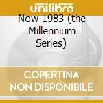 Now 1983 (the Millennium Series) cd