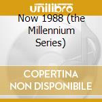 Now 1988 (the Millennium Series) cd