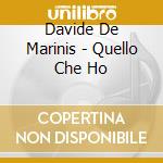 Davide De Marinis - Quello Che Ho cd musicale di DE MARINIS DAVIDE