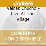 Valdes Chucho - Live At The Village cd