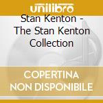 Stan Kenton - The Stan Kenton Collection cd musicale di Stan Kenton