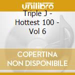 Triple J - Hottest 100 - Vol 6 cd