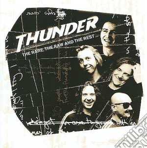 Thunder - The Rare, The Raw And The Rest cd musicale di THUNDER