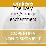 The lively ones/strange enchantment cd musicale di Vic Damone