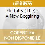 Moffatts (The) - A New Beggining cd musicale di MOFFATTS