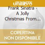 Frank Sinatra - A Jolly Christmas From Frank Sinatra cd