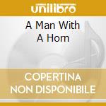 A Man With A Horn cd musicale di DONALDSON LOU