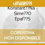 Konstant??Na - Sime??O Epaf??S cd