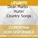 Dean Martin - Hurtin' Country Songs cd