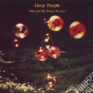 Deep Purple - Who Do We Think We Are cd musicale di DEEP PURPLE