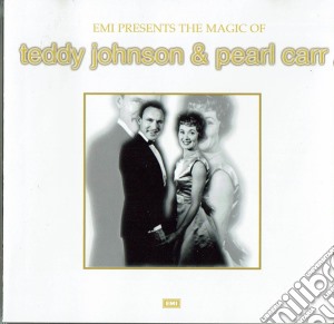 Teddy Johnson & Pearl Carr - The Magic Of Teddy Johnson & Pearl Carr cd musicale di Teddy Johnson & Pearl Carr