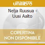 Nelja Ruusua - Uusi Aalto cd