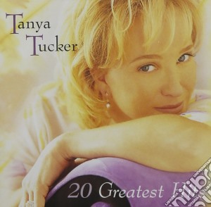 Tanya Tucker - 20 Greatest Hits cd musicale di Tanya Tucker