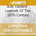 Judy Garland - Legends Of The 20Th Century cd