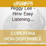 Peggy Lee - Hmv Easy Listening Collection cd musicale di Peggy Lee