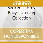 Seekers - Hmv Easy Listening Collection cd