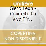 Gieco Leon - Concierto En Vivo I Y Ii cd