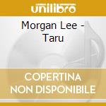 Morgan Lee - Taru cd