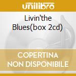 Livin'the Blues(box 2cd) cd
