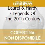 Laurel & Hardy - Legends Of The 20Th Century cd