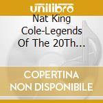 Nat King Cole-Legends Of The 20Th Century cd