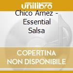 Chico Arnez - Essential Salsa cd