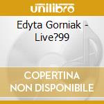 Edyta Gorniak - Live?99 cd