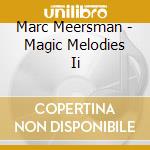 Marc Meersman - Magic Melodies Ii cd