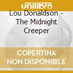 Lou Donaldson - The Midnight Creeper cd musicale di Lou Donaldson