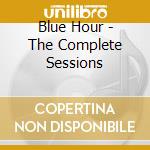 Blue Hour - The Complete Sessions cd musicale di TURRENTINE STANLEY & THE THREE SOUND