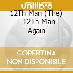12Th Man (The) - 12Th Man Again cd