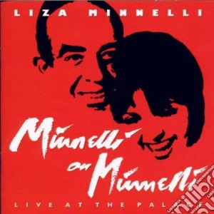 Liza Minnelli - Minnelli On Minnelli cd musicale di MINELLI LIZA