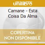 Camane - Esta Coisa Da Alma cd